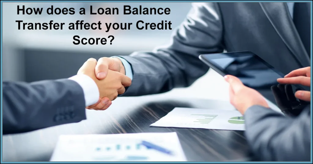 How does a Loan Balance Transfer affect your Credit Score