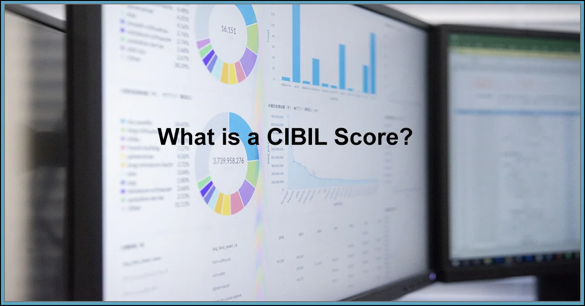 What is a CIBIL Score?