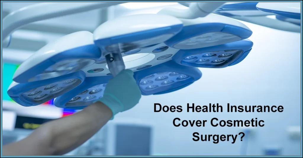 Does Health Insurance Cover Cosmetic Surgery