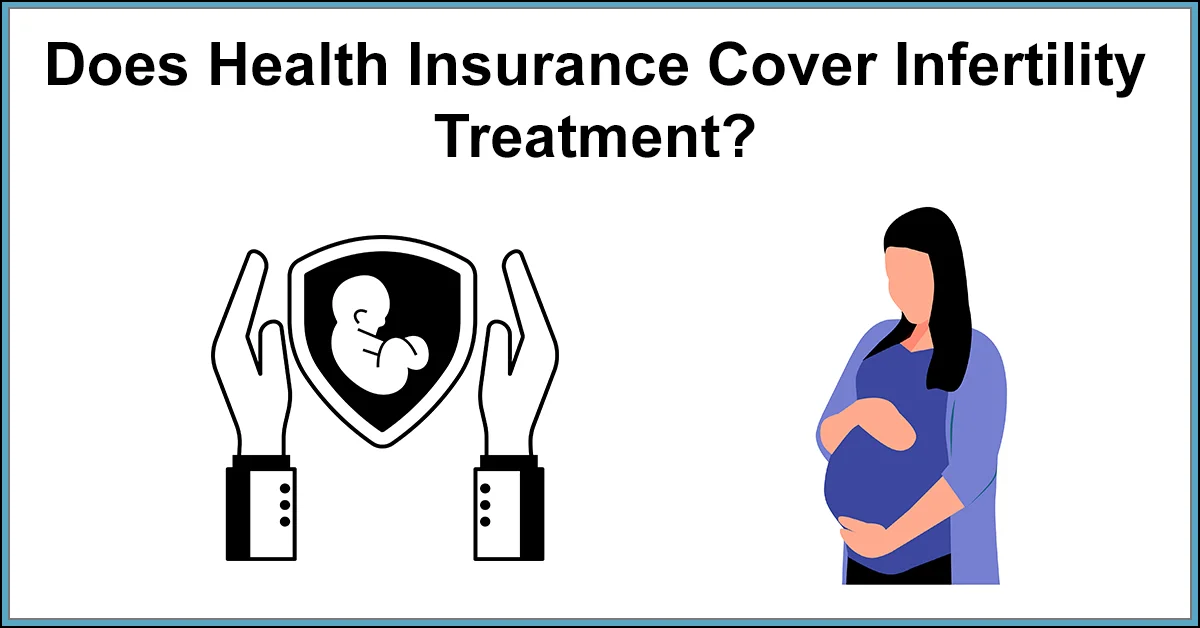 Does Health Insurance Cover Infertility Treatment?