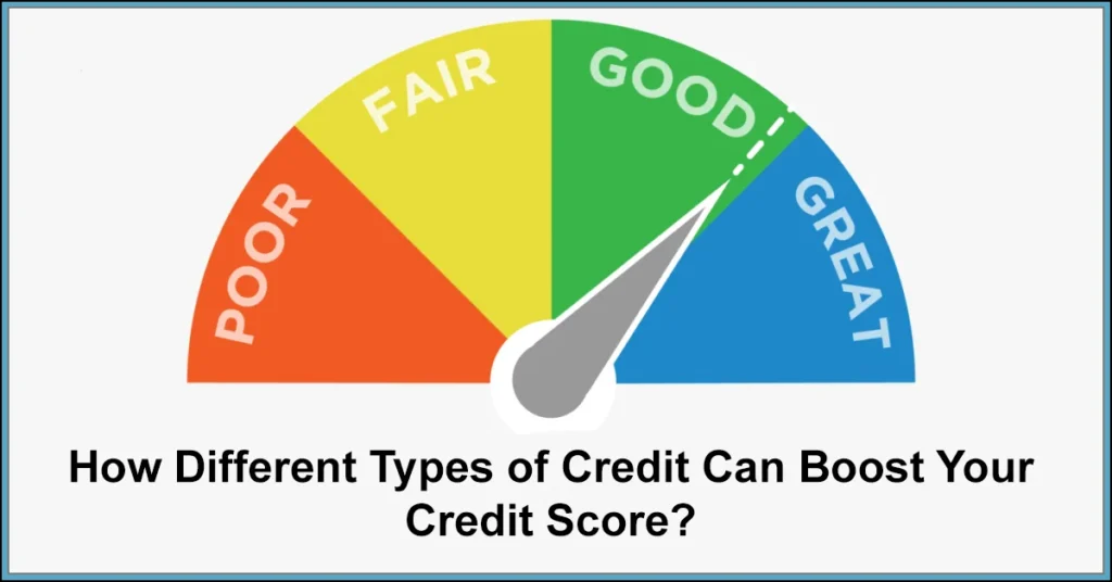 How Different Types of Credit Can Boost Your Credit Score?