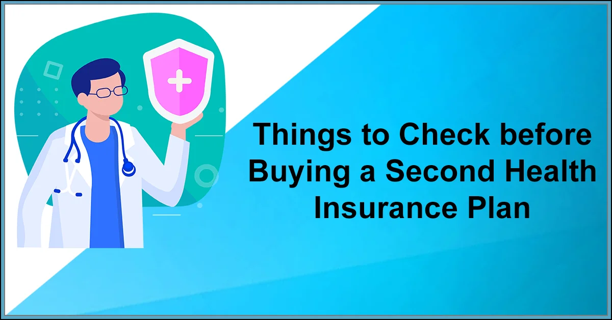 Things to Check before Buying a Second Health Insurance Plan