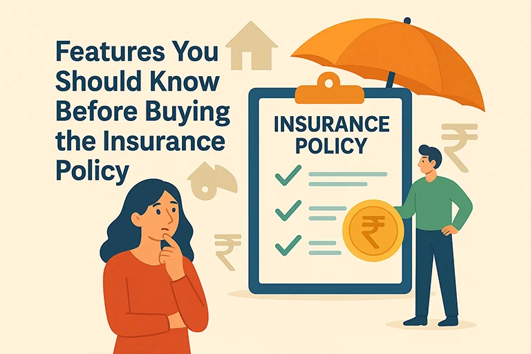 Features you should know before buying the insurance policy